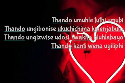 Uthando Isizulu Zulu Love Quotes Uzenzile Akanazwelo Unolaka Uthanda