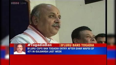 VHP leader Praveen Togadia banned from entering Bengaluru between ...