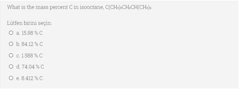 Solved What Is The Mass Percent C In Isooctane