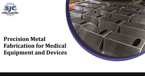 precision metal fabrication  medical equipment  devices sjc