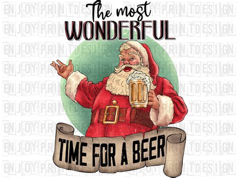 It S The Most Wonderful Time For A Beer Png Merry Christmas Png Santa