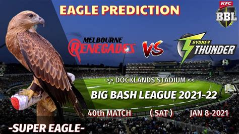 Melbourne Renegades Vs Sydney Thunder Prediction Big Bash League 2021 22 Eagle Prediction