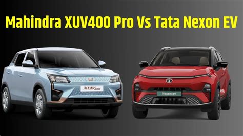 Mahindra XUV400 Pro Vs Tata Nexon EV Comparison In Price Range Features