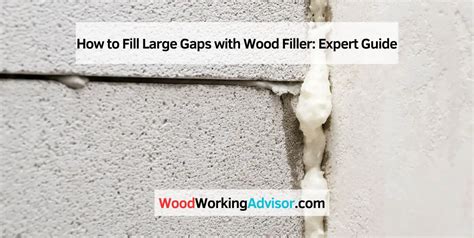 How To Fill Large Gaps With Wood Filler Expert Guide Woodworking Advisor