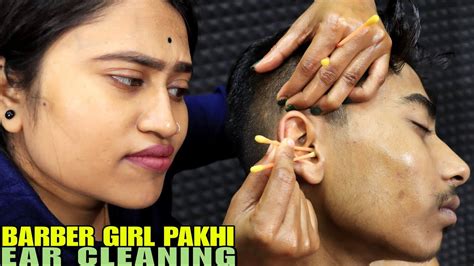 Ear Cleaning And Earwax Removal By Barber Girl Pakhi Head Massage