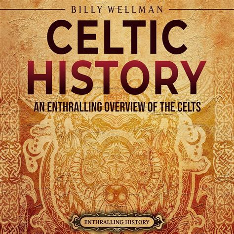 Amazon.com: Celtic History: An Enthralling Overview of the Celts