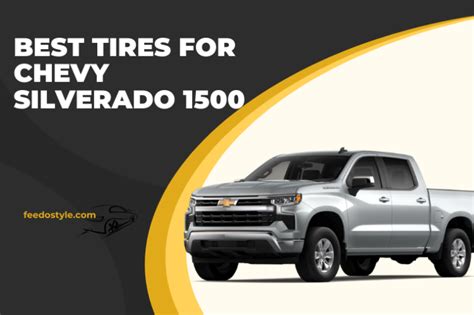 Best Tires For Chevy Silverado Auto Care Maintenance