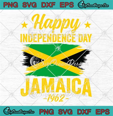 Happy Independence Day Jamaica 1962 Svg Proud Jamaican Svg Png Eps