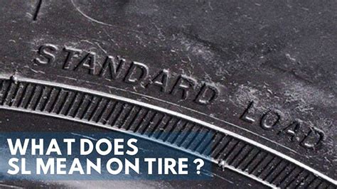 What Does Sl Mean On A Tire Sl Load Range Meaning