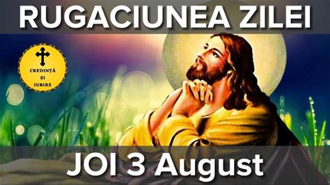 Rugaciunea Zilei De Joi August Rugaciune Scurta Si Puternica Youtube