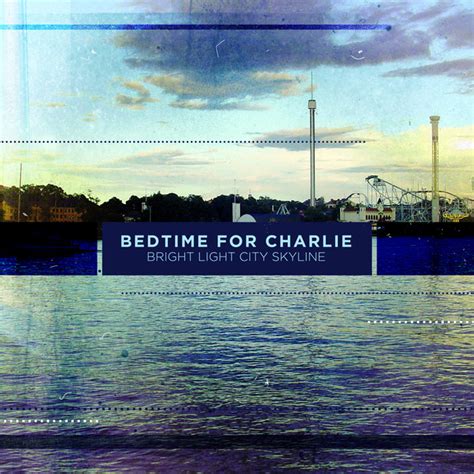 Bright Light City Skyline | BEDTIME FOR CHARLIE | Fond Of Life Records