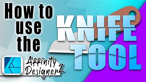 How To Use The Knife Tool In Affinity Designer 2 YouTube