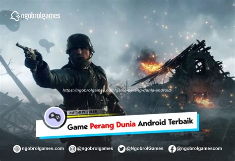 Daftar Game Perang Dunia Android Terbaru Terpopuler 2024