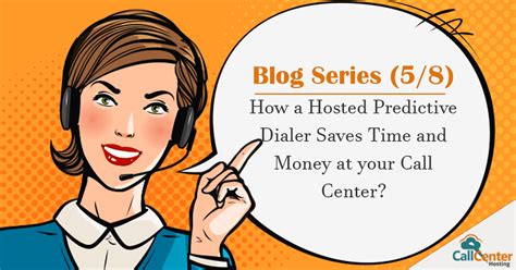 How Hosted Predictive Dialer Saves Time And Money Cch Blog