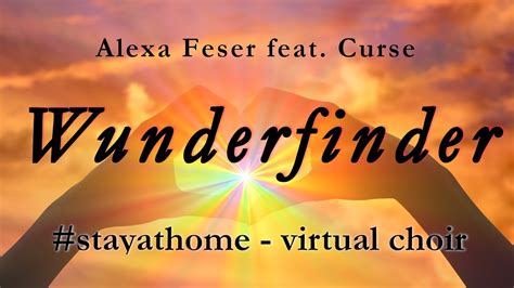 WUNDERFINDER Alexa Feser Feat Curse Stayathome Virtual Choir