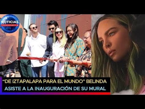 De Iztapalapa para el mundo Belinda asiste a la inauguración de su