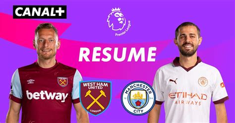 Le R Sum De West Ham Manchester City Premier League J