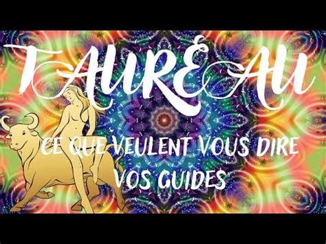 Taureau Ce Que Veulent Vous Dire Vos Guides Youtube