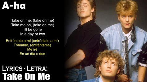 A Ha Take On Me Lyrics Spanish English Español Inglés Youtube