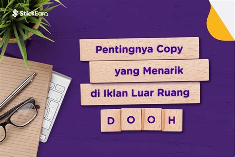 Pentingnya Copy Yang Menarik Di Dooh Advertising Stickearn