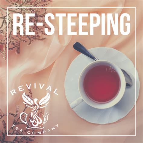 Re-Steeping: The Secret of Tea Pros – Revival Tea Company