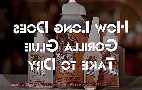 How Long Does Gorilla Glue Take To Dry On Styrofoam Glue Things