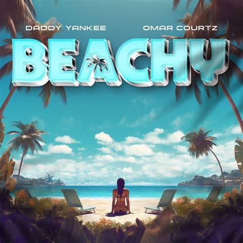 ‎beachy Single Album By Daddy Yankee And Omar Courtz Apple Music