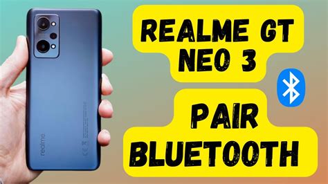 How To Pair Bluetooth Realme Gt Neo Realme Bluetooth Pairing