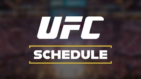 Ufc Schedule Updated List Of Upcoming Events And Fight Cards