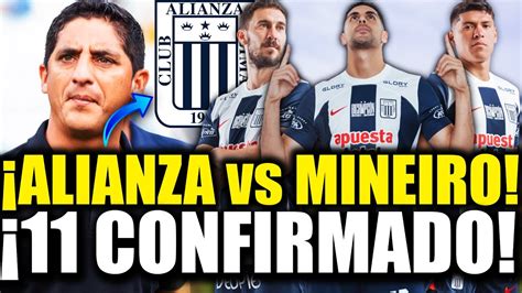 🚨 ¡lo Ultimo 11 Confirmado De Alianza Lima Vs Atletico Mineiro Se