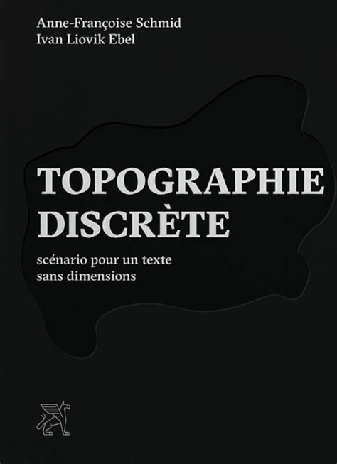 Topographie Discr Te Anne Fran Oise Schmid Et Ivan Liovik Ebel Onphi