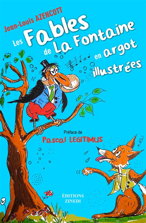 Les Fables De La Fontaine En Argot Illustrees De Jean Louis Azencott