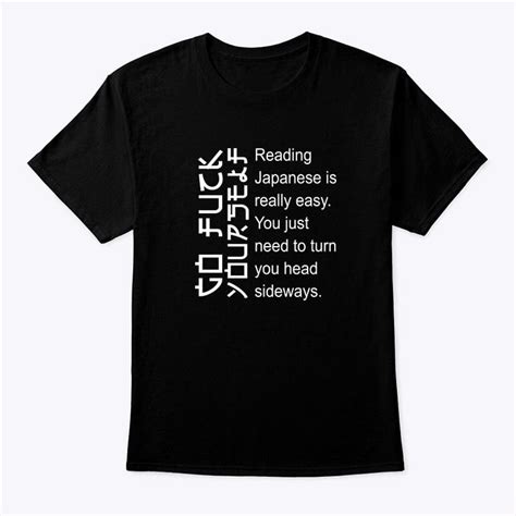 Reading Japanese Is Easy Shirt Go Fuck Yourself