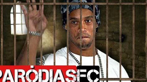 Ele Foi Preso Por Isso Ronaldinho Ga Cho O M Gico Dribles