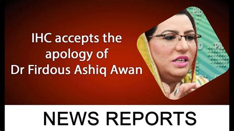 IHC Accepts The Apology Of Dr Firdous Ashiq Awan 25 November 2019