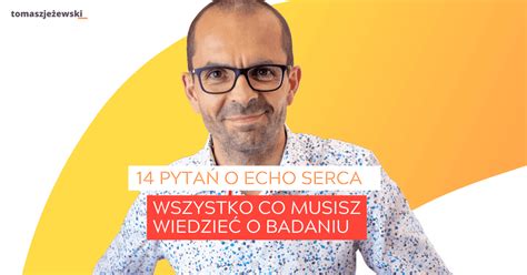 14 pytań o echo serca czyli wszystko co musisz wiedzieć o badaniu