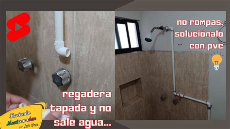 No Sale Agua Suficiente De La Regadera Soluci N Con Pvc Haciendo