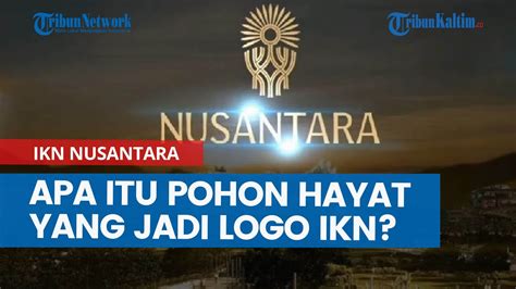 Apa Itu Pohon Hayat Yang Jadi Logo IKN YouTube