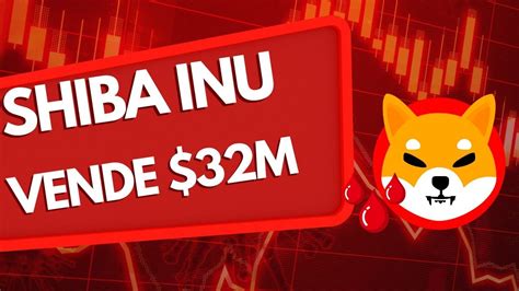 ALERTA 32 MILLONES VENDIDOS HOY Shiba Inu Criptomoneda Noticias