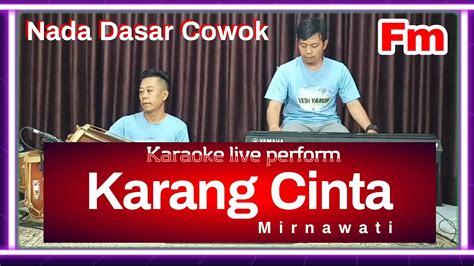 Karang Cinta Karaoke Mirnawati Nada Cowo Fm Versi Koplo Bangplak