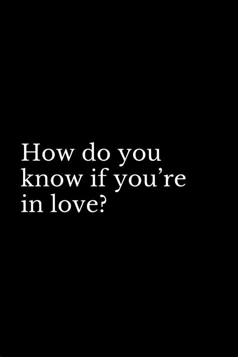 How Do You Know If Youre In Love Finding Love Quotes Inspirational