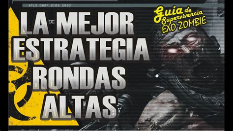 La Mejor Estrategia Para Rondas Altas Exo Zombies YouTube