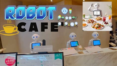 Tokyo S Robot Cafe Pepper Parlor Experience The Excitement Of A