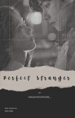 Perfect Stranger VSOO 34 Perfect Stranger Wattpad