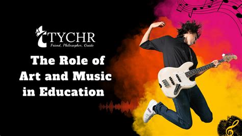 The Role Of Art And Music In Education TYCHR