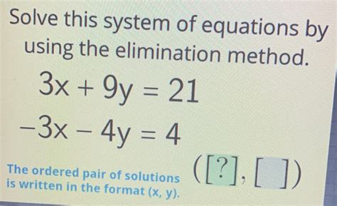 Solved Solve This System Of Equations By Using The Elimination Method