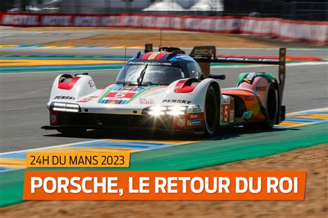 H Du Mans Porsche Le Retour Du Roi