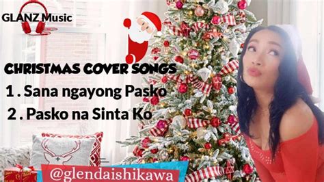 Sana Ngayong Pasko Pasko Na Sinta Ko Coversong Gishikawa Youtube