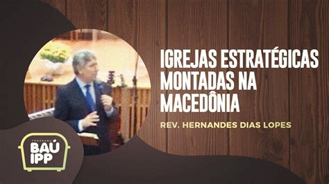 Igrejas Estrat Gicas Montadas Na Maced Nia Ba Ipp Rev Hernandes