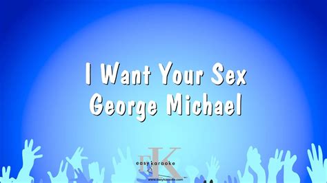 I Want Your Sex George Michael Karaoke Version Youtube